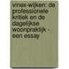 Vinex-wijken: de professionele kritiek en de dagelijkse woonpraktijk - een essay door M. de Stigter-Speksnijder