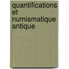 Quantifications et numismatique antique by F. de Callataÿ