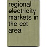 Regional electricity markets in the Ect Area door Onbekend