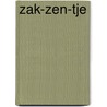 Zak-zen-tje door D. Schiller
