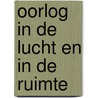 Oorlog in de lucht en in de ruimte door Elst