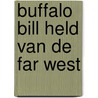 Buffalo bill held van de far west by Flowe