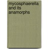 Mycosphaerella and its anamorphs door U. Braun