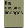 The Missing Lineages door Onbekend
