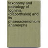 Taxonomy and Pathology of Togninia (Diaporthales) and its Phaeoacremonium Anamorphs door L. Mostert