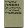 Hypocrea/ Trichoderma (Ascomycota, Hypocreales, Hypocreaceae) by P. Chaverri