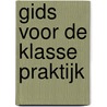 Gids voor de klasse praktijk door J. Ferweda