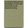 Probleemoplossend handelen in het vak techniek in de basisvorming by P.P.J.A. van Schijndel