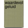 Waardevol geluid door M. Verhaart