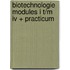 Biotechnologie modules I t/m IV + Practicum