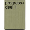 Progress+ deel 1 by Berry Westra