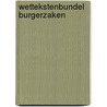 Wettekstenbundel Burgerzaken by Bestuursacademie Nederland