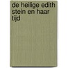 De heilige Edith Stein en haar tijd by W.H. Heemskerk