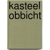 Kasteel Obbicht door P.J.H. Szymkowiak