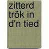 Zitterd trök in d'n tied by H. Bovendeaard