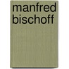 Manfred bischoff by Staal