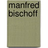 Manfred bischoff door Staal