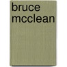 Bruce mcclean door Mel Gooding