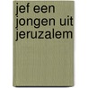 Jef een jongen uit jeruzalem by William Barrett