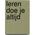 Leren doe je altijd