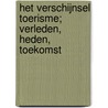 Het verschijnsel toerisme; verleden, heden, toekomst by T. van Egmond