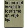 Financieel inzicht in toerisme en vrije tijd by N. Rijnders