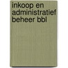 Inkoop en administratief beheer BBL by R. Hoogstraten