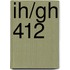 IH/GH 412