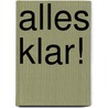 Alles klar! by J. Weerd