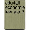 Edu4All Economie Leerjaar 3 door R. van Denzel