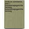 Mode en commercie; Deel 1 basisberoepsgerichte leerweg, kaderberoepsgerichte leerweg door Valerie de Groot