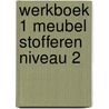 Werkboek 1 Meubel stofferen niveau 2 by Shm