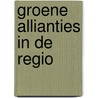 Groene allianties in de regio by I. Schuitemaker