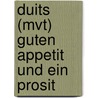 Duits (MVT) Guten Appetit und ein Prosit by I.C.H. van der Burg