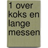 1 Over koks en lange messen by S.J. Kuipers
