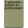 2 Gebonden soepen en pureesoepen by R.J. Mulder