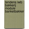 Tendens IWB Bakkerij Module Banketbakker door W. Verveer