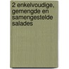 2 Enkelvoudige, gemengde en samengestelde salades door R.J. Mulder