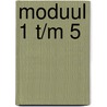 Moduul 1 t/m 5 by J. Poort-van Eden