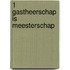 1 Gastheerschap is meesterschap