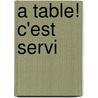 A table! C'est servi by I.C.H. van der Burg