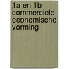 1A en 1B Commerciele economische vorming door H.J. Tijssen