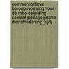 Communicatieve beroepsvorming voor de mbo-opleiding sociaal-pedagogische dienstverlening (SJD) by F.J. de Jong