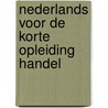 Nederlands voor de korte opleiding Handel by F. Schouwenburg