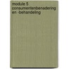 Module 5 Consumentenbenadering en -behandeling door F. Schouwenburg