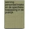 Werving personeel/intake en de specifieke toepassing in de praktijk door T. Mulder