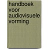 Handboek voor audiovisuele vorming by Heeres