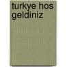 Turkye hos geldiniz by Peter Homan