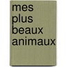 Mes plus beaux animaux by Unknown