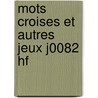 Mots croises et autres jeux J0082 HF door Onbekend